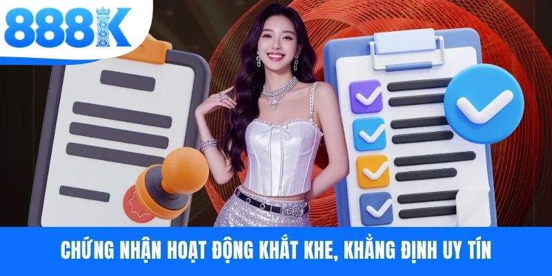 Chứng nhận hoạt động khắt khe, khẳng định uy tín